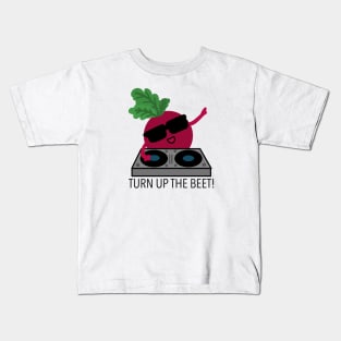 Turn Up the Beet Kids T-Shirt